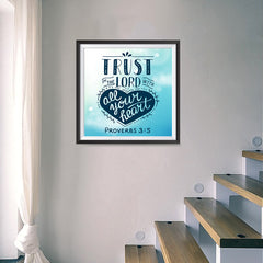 Ezposterprints - Trust In The Lord With All Your Heart - 16x16 ambiance display photo sample