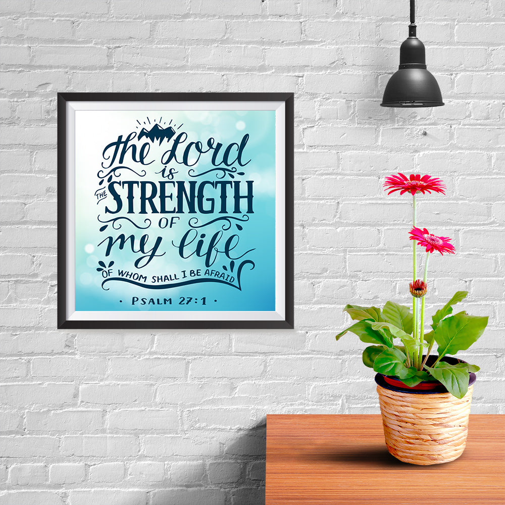 Ezposterprints - The Lord Is Strength Of My Life - 10x10 ambiance display photo sample