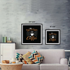 Ezposterprints - My Blood Type is Coffee ambiance display photo sample
