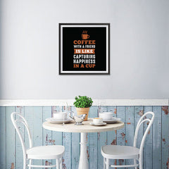 Ezposterprints - Coffee With a Friend Is Like Capturing Happiness in a Cup - 16x16 ambiance display photo sample