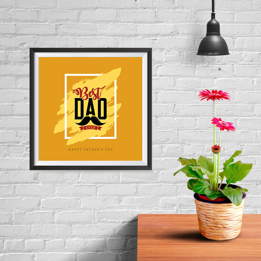 Ezposterprints - Best Dad Ever | Father's Day Posters - 10x10 ambiance display photo sample