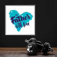Ezposterprints - To Father, With Love | Father's Day Posters - 12x12 ambiance display photo sample