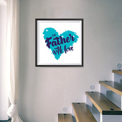 Ezposterprints - To Father, With Love | Father's Day Posters - 16x16 ambiance display photo sample