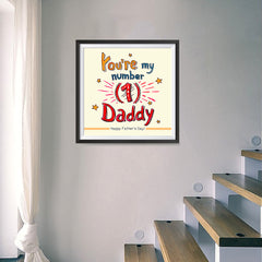 Ezposterprints - You're My Number 1 Daddy | Father's Day Posters - 16x16 ambiance display photo sample