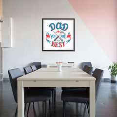 Ezposterprints - Dad! You Are The Best | Father's Day Posters - 32x32 ambiance display photo sample