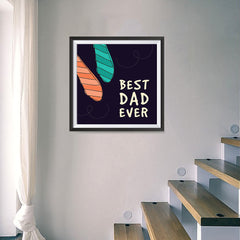 Ezposterprints - Best Dad Ever 4 | Father's Day Posters - 16x16 ambiance display photo sample