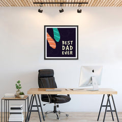 Ezposterprints - Best Dad Ever 4 | Father's Day Posters - 24x24 ambiance display photo sample