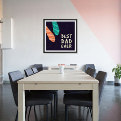 Ezposterprints - Best Dad Ever 4 | Father's Day Posters - 32x32 ambiance display photo sample
