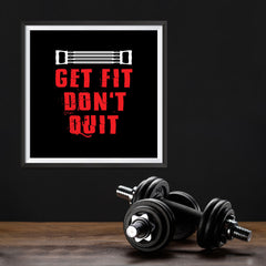 Ezposterprints - Get Fit Don't Quit | GYM Motivation Quotes - 12x12 ambiance display photo sample