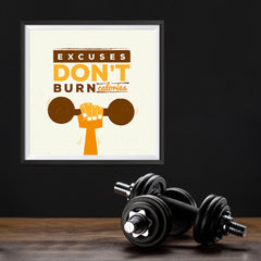 Ezposterprints - Excuses Don't Burn Calories | GYM Motivation Quotes - 12x12 ambiance display photo sample