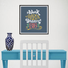 Ezposterprints - Work Hard Dream Big - 16x16 ambiance display photo sample
