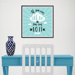 Ezposterprints - If You Can Dream It You Can Do It - 16x16 ambiance display photo sample