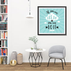 Ezposterprints - If You Can Dream It You Can Do It - 32x32 ambiance display photo sample