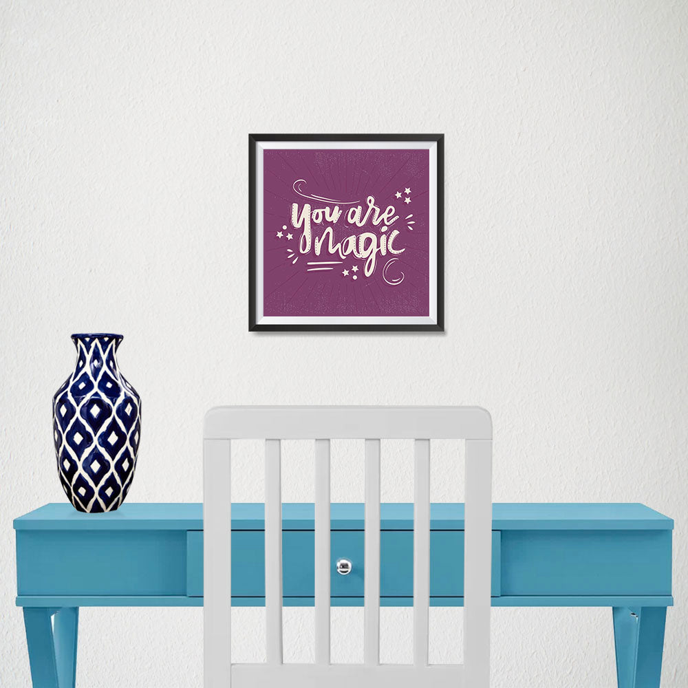 Ezposterprints - You are Magic - 10x10 ambiance display photo sample