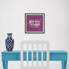 Ezposterprints - You are Magic - 10x10 ambiance display photo sample
