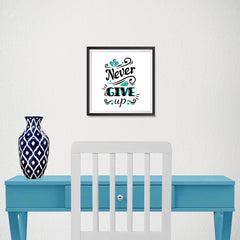 Ezposterprints - Never Give Up - 10x10 ambiance display photo sample
