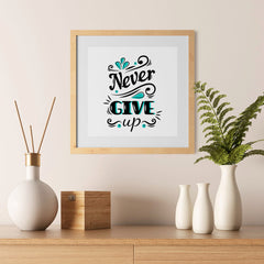 Ezposterprints - Never Give Up - 12x12 ambiance display photo sample