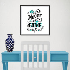 Ezposterprints - Never Give Up - 16x16 ambiance display photo sample