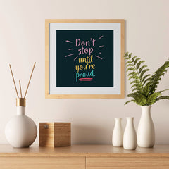 Ezposterprints - Don't Stop Until You're Proud - 12x12 ambiance display photo sample