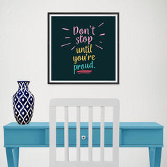 Ezposterprints - Don't Stop Until You're Proud - 16x16 ambiance display photo sample