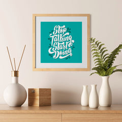 Ezposterprints - Stop Talking Start Doing - 12x12 ambiance display photo sample