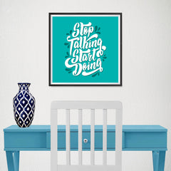 Ezposterprints - Stop Talking Start Doing - 16x16 ambiance display photo sample