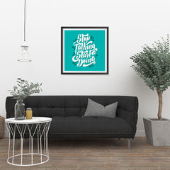 Ezposterprints - Stop Talking Start Doing - 24x24 ambiance display photo sample