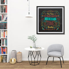 Ezposterprints - The Time You Enjoy Wasting Is Not Time Wasted - 32x32 ambiance display photo sample