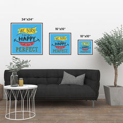 Ezposterprints - We Born To Be Happy Not To Be Perfect ambiance display photo sample