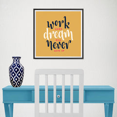 Ezposterprints - Work Hard Dream Big Never Give Up - 16x16 ambiance display photo sample
