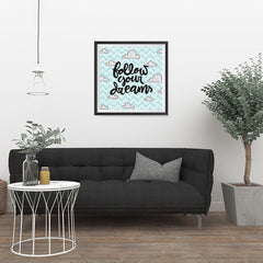 Ezposterprints - Follow Your Dreams - 24x24 ambiance display photo sample