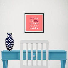 Ezposterprints - No One Is You And That Is Your Power - 10x10 ambiance display photo sample