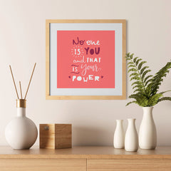 Ezposterprints - No One Is You And That Is Your Power - 12x12 ambiance display photo sample