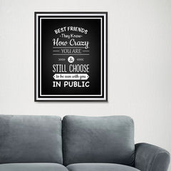 Ezposterprints - Best Friends They Know How Crazy - 16x20 ambiance display photo sample
