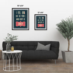 Ezposterprints - I Feel Bad For The People Who Never Go Crazy ambiance display photo sample