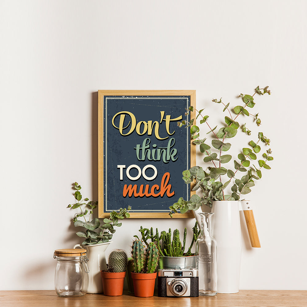 Ezposterprints - Don't Think Too Much - 12x16 ambiance display photo sample