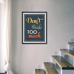 Ezposterprints - Don't Think Too Much - 18x24 ambiance display photo sample