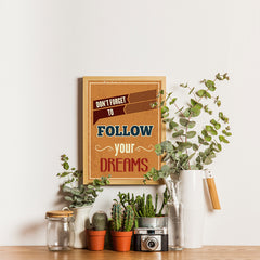 Ezposterprints - Don't Forget To Follow Your Dreams - 12x16 ambiance display photo sample