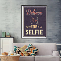 Ezposterprints - Believe in Your Selfie 2 - 36x48 ambiance display photo sample