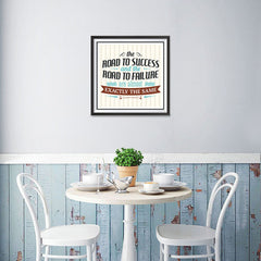 Ezposterprints - The Road To Success And The Road To Failure Are Almost Exactly The Same - 16x16 ambiance display photo sample