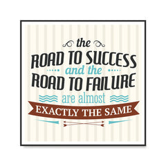 Ezposterprints - The Road To Success And The Road To Failure Are Almost Exactly The Same