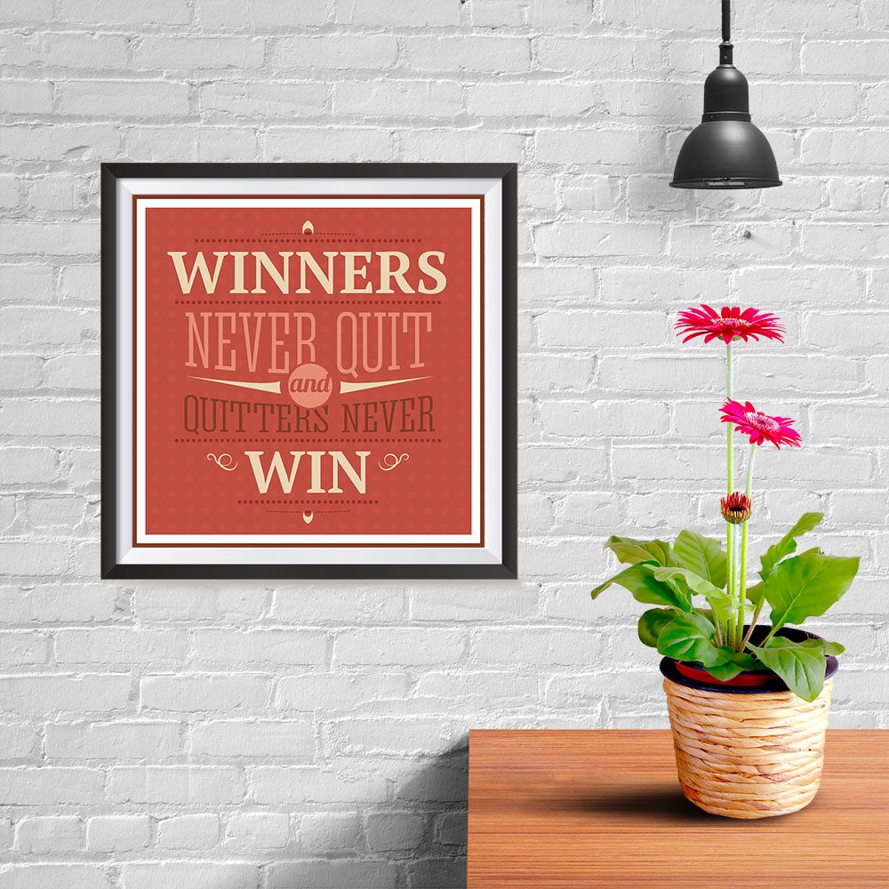 Ezposterprints - Winners Never Quit And Quitters Never Win - 10x10 ambiance display photo sample