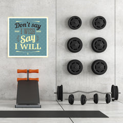 Ezposterprints - Don't Say I Wish Say I Will - 32x32 ambiance display photo sample
