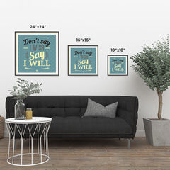 Ezposterprints - Don't Say I Wish Say I Will ambiance display photo sample
