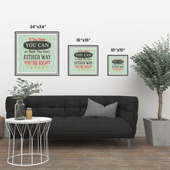 Ezposterprints - If You Think You Can Or Think You Can't Either Way You're Right ambiance display photo sample