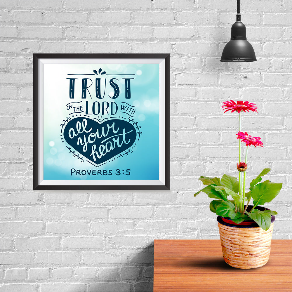 Ezposterprints - Trust In The Lord With All Your Heart - 10x10 ambiance display photo sample