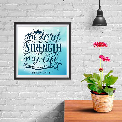 Ezposterprints - The Lord Is Strength Of My Life - 10x10 ambiance display photo sample