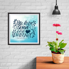 Ezposterprints - By Love Serve One Another - 10x10 ambiance display photo sample