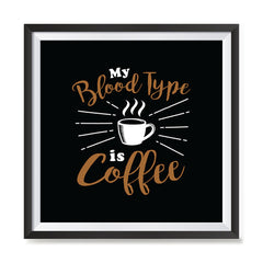 Ezposterprints - My Blood Type is Coffee with frame photo sample