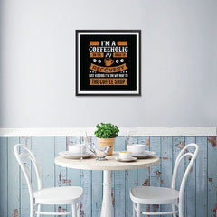 Ezposterprints - I'm a Coffeeholic on The Road To Recovery - 16x16 ambiance display photo sample